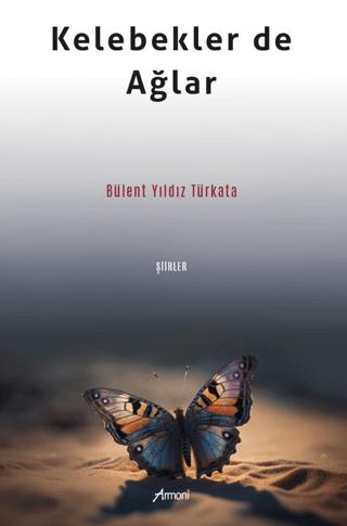 Kelebekler de Ağlar