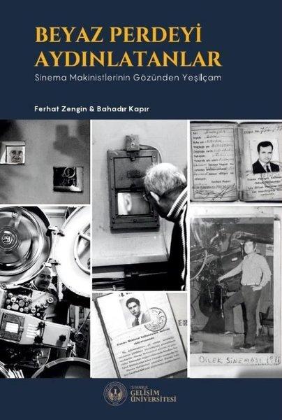 Beyaz Perdeyi Aydınlatanlar: Sinema Makinistlerinin Gözünden Yeşilçam | İstanbul Gelişim Üniversitesi (İnce Kapak)  - Resim 1