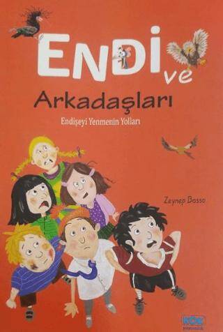 Endi ve Arkadaşları Endişeyi Yenmenin Yolları - Zeynep Bassa kitap kapağı