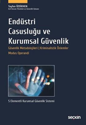 Endüstri Casusluğu ve Kurumsal Güvenlik - Tayfun ÖZDİKMEN kitap kapağı