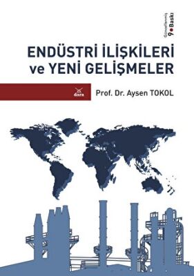Endüstri İlişkileri ve Yeni Gelişmeler - Prof.Dr. Aysen Tokol kitap kapağı
