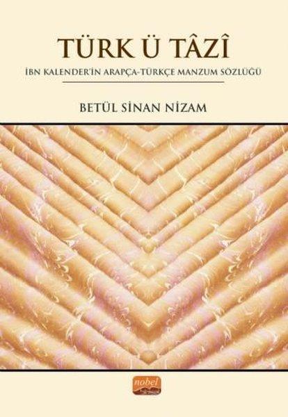 Türk ü Tazi - İbn Kalenderin Arapça - Türkçe Manzum Sözlüğü | Nobel Bilimsel Eserler (İnce Kapak)  - Resim 1