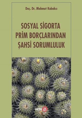 Sosyal Sigorta Prim Borçlarından Şahsi Sorumluluk | Beta Yayınevi (Ciltsiz)  - Resim 1