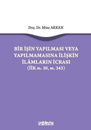 Bir İşin Yapılması veya Yapılmamasına İlişkin İlamların İcrası | On İki Levha Yayınları (Ciltli)  - Resim 1