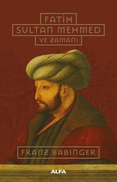 Fatih Sultan Mehmed ve Zamanı | Alfa Yayıncılık (Ciltli)  - Resim 1
