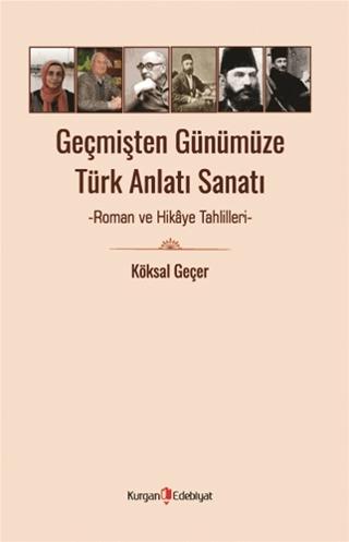 Geçmişten Günümüze Türk Anlatı Sanatı - Roman ve Hikaye Tahlilleri | Kurgan Edebiyat (Ciltsiz)  - Resim 1