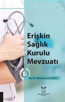 Erişkin Sağlık Kurulu Mevzuatı - Muhteşem Erol Yayla kitap kapağı