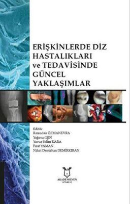 Erişkinlerde Diz Hastalıkları ve Tedavisinde Güncel Yaklaşımlar - Fırat Yaman kitap kapağı