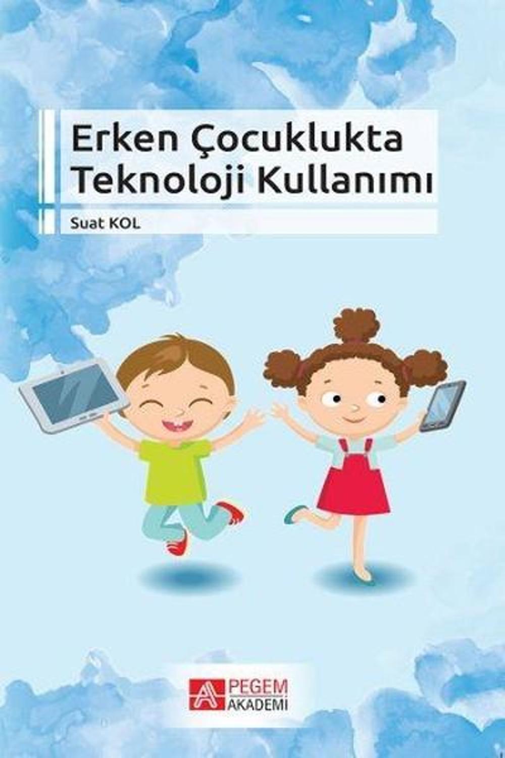 Erken Çocuklukta Teknoloji Kullanımı | Pegem Akademi Yayıncılık