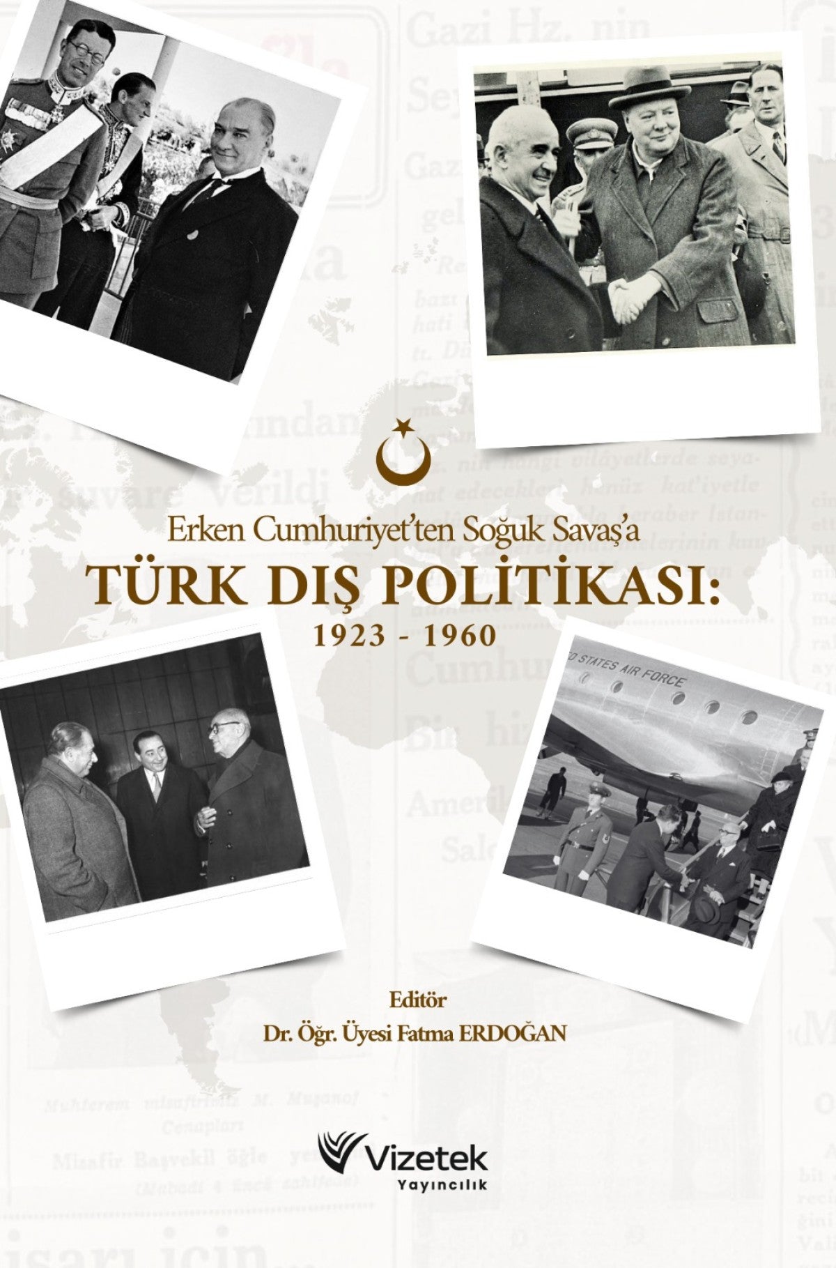 Erken Cumhuriyet’ten Soğuk Savaş’a Türk Dış Politikası: 1923 - 1960 kitap kapağı