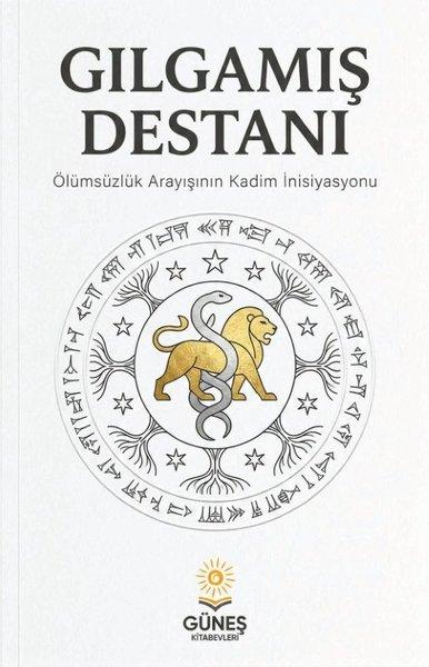 Gılgamış Destanı - Ölümsüzlük Arayışının Kadim İnisiyasyonu | Güneş Kitabevleri (İnce Kapak)  - Resim 1