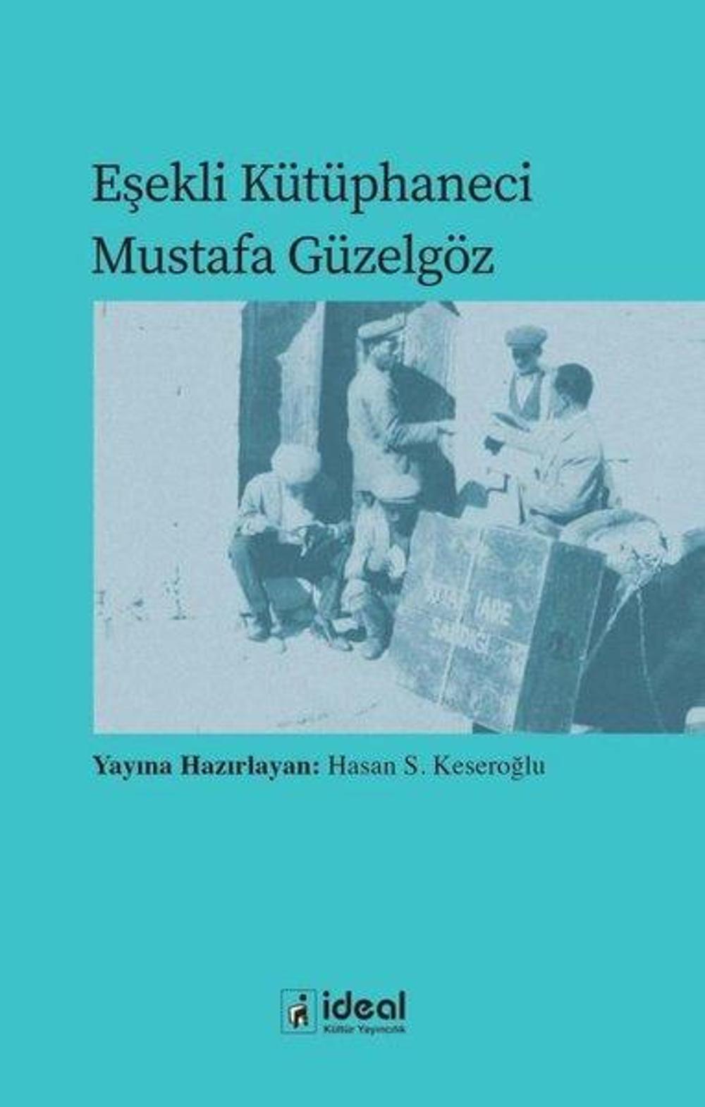 Eşekli Kütüphaneci Mustafa Güzelgöz | İdeal Kültür Yayıncılık