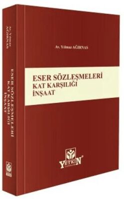 Eser Sözleşmeleri Kat Karşılığı İnşaat - Yılmaz Ağırnas kitap kapağı