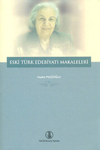 Eski Türk Edebiyatı Makaleleri - Hasibe Mazıoğlu kitap kapağı