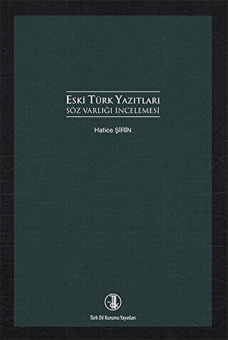 Eski Türk Yazıtları Söz Varlığı İncelemesi - Hatice Şirin kitap kapağı