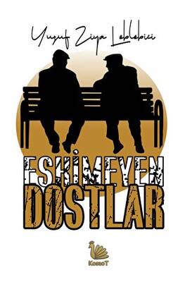 Eskimeyen Dostlar - Yusuf Ziya Leblebici kitap kapağı