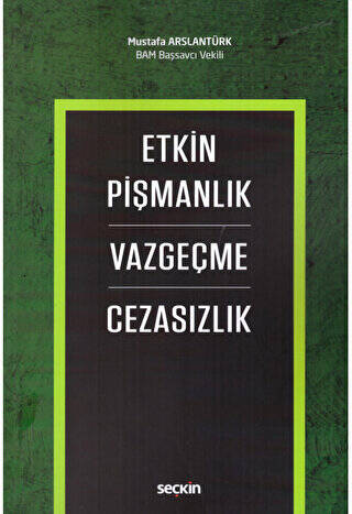 Etkin Pişmanlık - Vazgeçme - Cezasızlık - Mustafa Arslantürk kitap kapağı