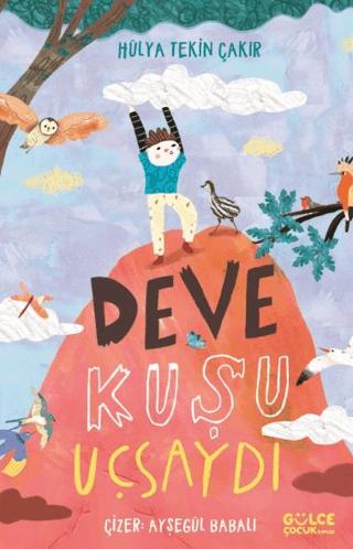 Deve Kuşu Uçsaydı | Timaş Gülce Çocuk (Ciltsiz)  - Resim 1