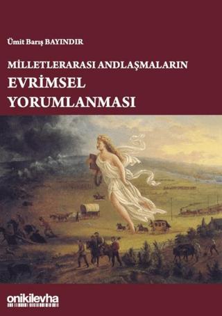 Milletlerarası Andlaşmaların Evrimsel Yorumlanması | On İki Levha Yayınları (Ciltsiz)  - Resim 1