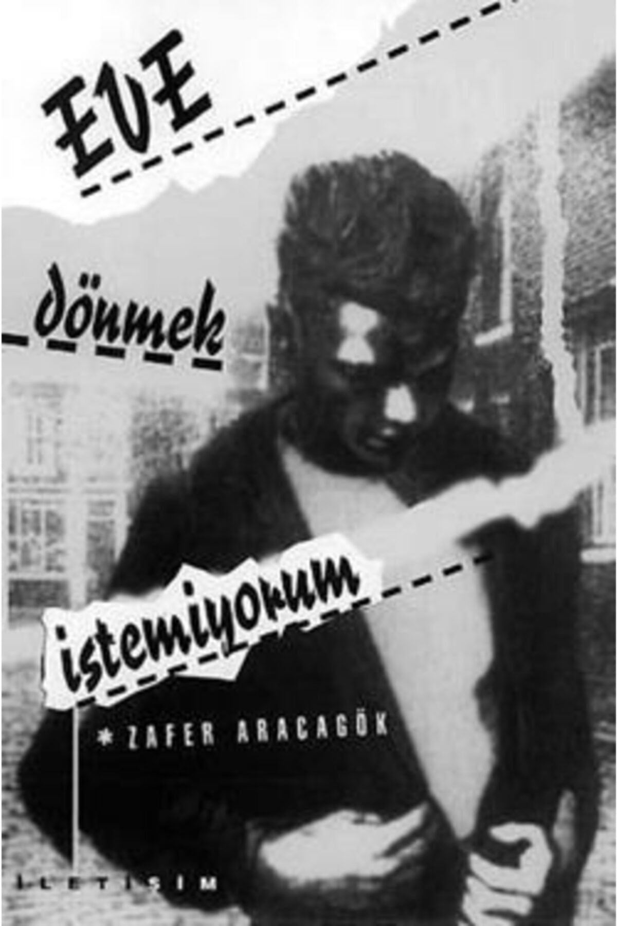 Eve Dönmek Istemiyorum kitap kapağı