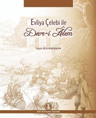 Evliya Çelebi ile Devr-i Alem - Seyit Ali Kahraman kitap kapağı