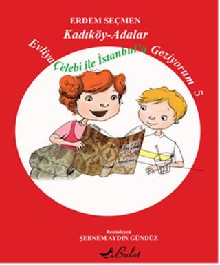 Evliya Çelebi İle İstanbul`u Geziyorum 5 - Kadıköy ve Adalar - Erdem Seçmen kitap kapağı
