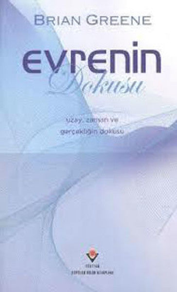 Evrenin Dokusu (Uzay Zaman ve Gerçekliğin Dokusu) - Brian Greene kitap kapağı