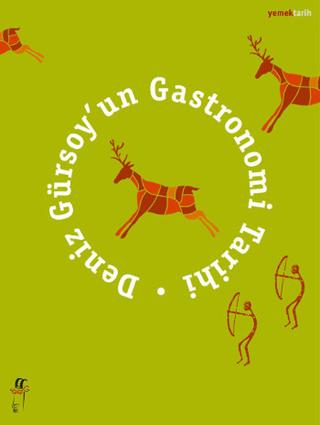 Deniz Gürsoy’un Gastronomi Tarihi