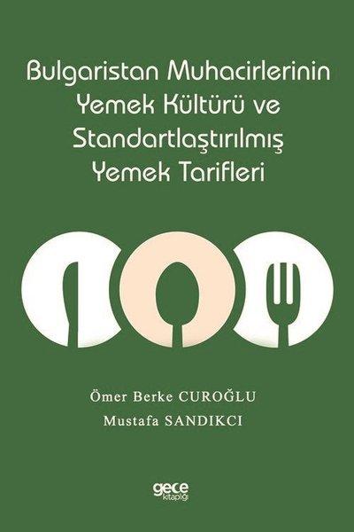 Bulgaristan Muhacirlerinin Yemek Kültürü ve Standartlaştırılmış Yemek Tarifleri | Gece Kitaplığı (İnce Kapak)  - Resim 1