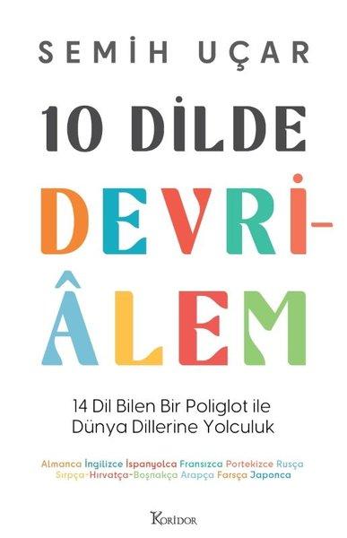 10 Dilde Devrialem: 14 Dil Bilen Bir Poliglot İle Dünya Dillerine Yolculuk | Koridor Yayıncılık (İnce Kapak)  - Resim 1