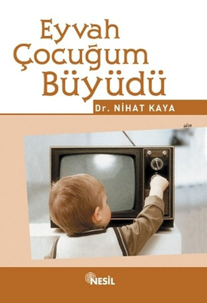 Eyvah Çocuğum Büyüdü - Dr. Nihat Kaya kitap kapağı