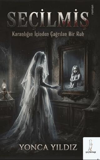 Seçilmiş: Karanlığın İçinden Çağrılan Bir Ruh | Şey Kitap (Ciltsiz)  - Resim 1