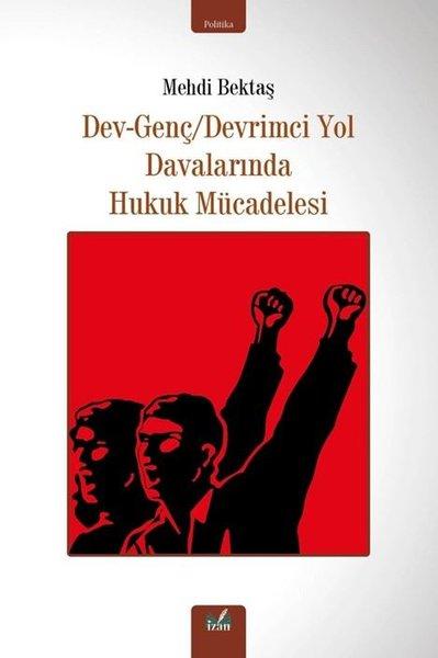 Dev - Genç Devrimci Yol Davalarında Hukuk Mücadelesi | İzan Yayıncılık (İnce Kapak)  - Resim 1