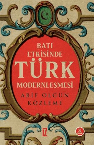 Batı Etkisinde Türk Modernleşmesi | İz Yayıncılık (Ciltsiz)  - Resim 1