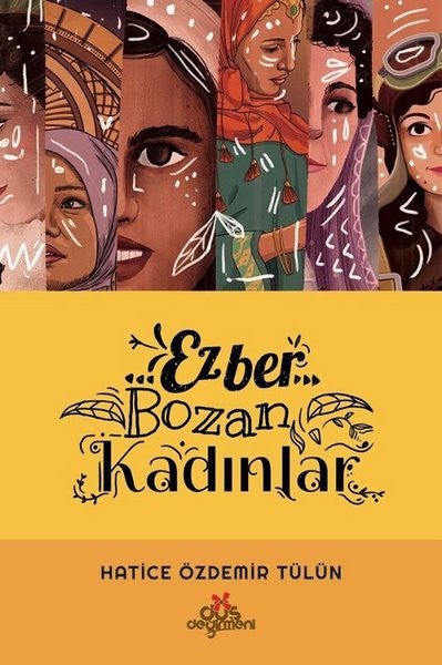 Ezber Bozan Kadınlar - Hatice Özdemir Tülün kitap kapağı