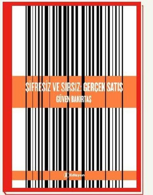 Şifresiz ve Sırsız: Gerçek Satış | Edisyon Kitap (İnce Kapak)