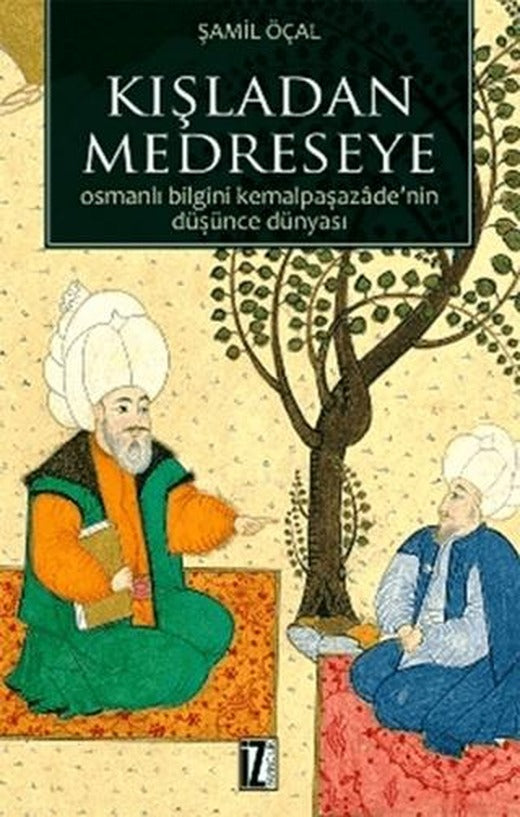 Kışladan Medreseye | İz Yayıncılık (Ciltsiz)