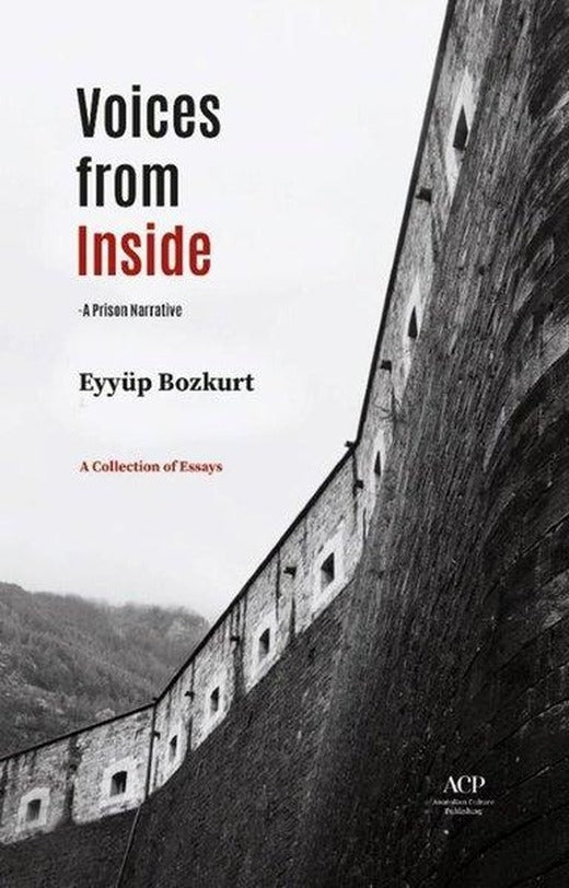Voices from Inside - A Prison Narrative - A Collection of Essays | Anatolian Culture Puplishing (İnce Kapak)