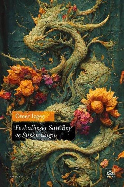 Fevkalbeşer Sair Bey ve Suskunluğu | İthaki Yayınları (İnce Kapak)