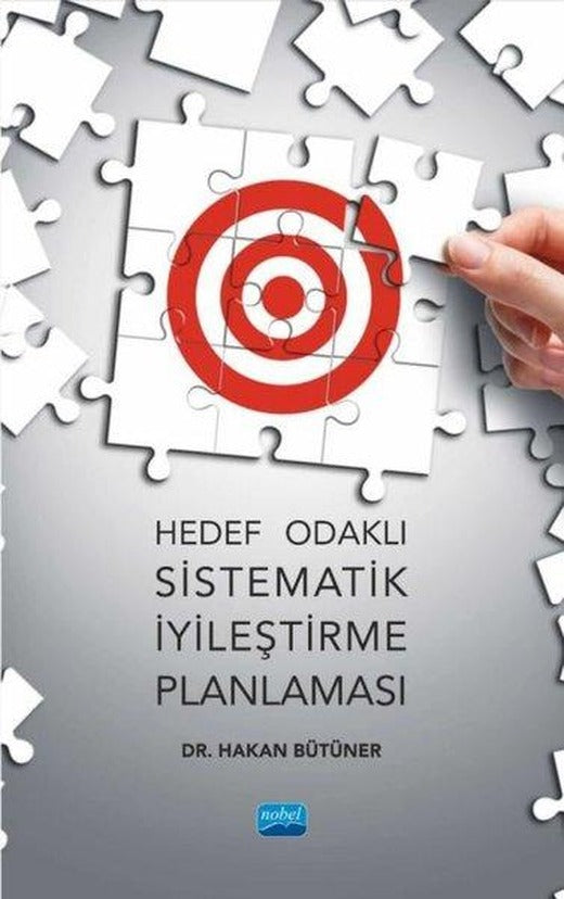 Hedef Odaklı Sistematik İyileştirme Planlaması | Nobel Akademik Yayıncılık (İnce Kapak)