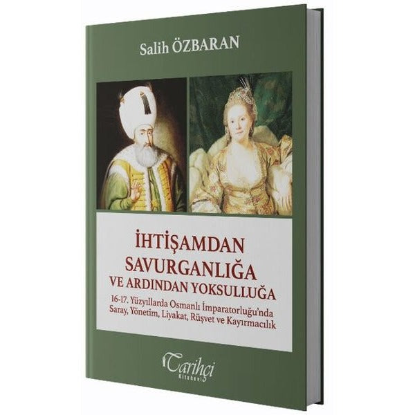 İhtişamdan Savurganlığa ve Ardından Yoksulluğa | Tarihçi Kitabevi (İnce Kapak)