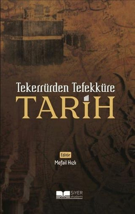 Tekerrürden Tefekküre Tarih | Siyer Yayınları (Ciltsiz)
