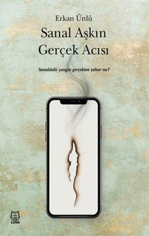 Sanal Aşkın Gerçek Acısı | Luna Yayınları