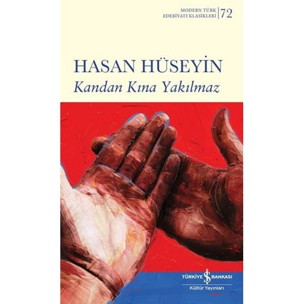 Kandan Kına Yakılmaz - Modern Türk Edebiyatı Klasikleri 72 | İş Bankası Kültür Yayınları (İnce Kapak)