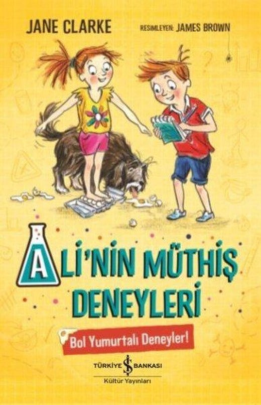 Bol Yumurtalı Deneyler!-Ali'nin Müthiş Deneyleri | İş Bankası Kültür Yayınları (İnce Kapak)