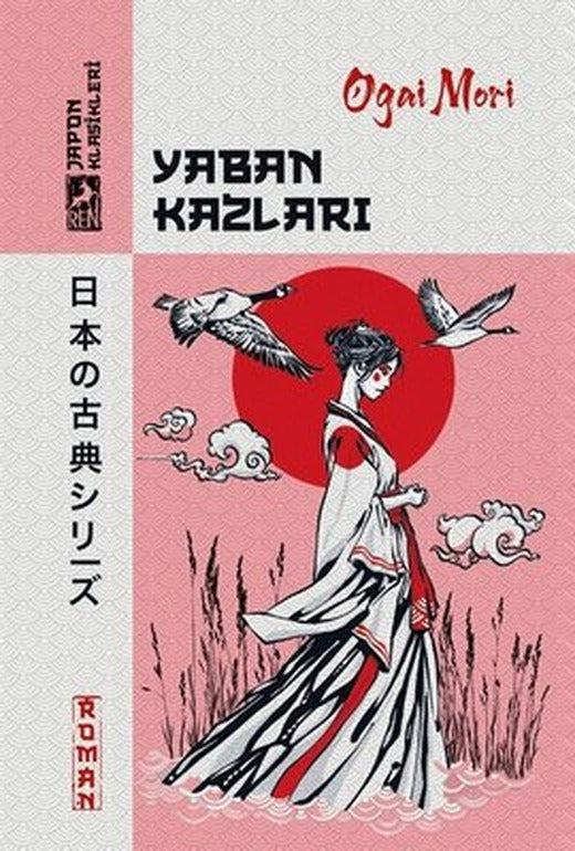 Yaban Kazları - Japon Klasikleri | Ren Kitap (İnce Kapak)