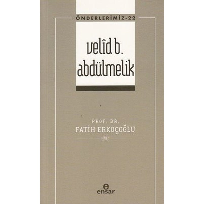 Velid B.Abdülmelik - Önderlerimiz 22 | Ensar Neşriyat