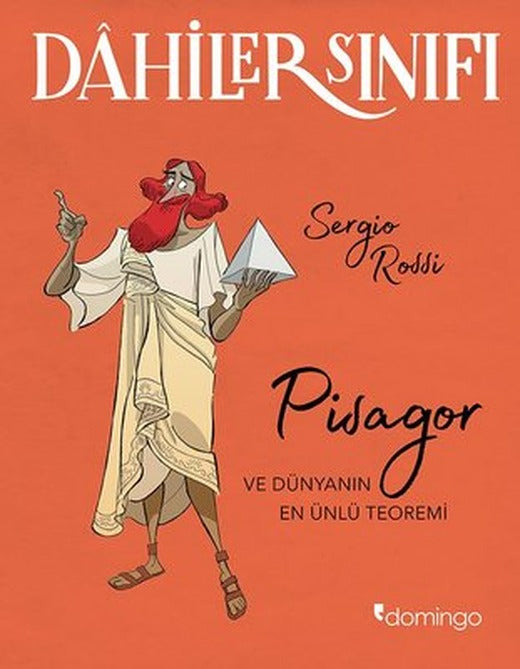 Dahiler Sınıfı: Pisagor - Ve Dünyanın En Önemli Teoremi | Domingo Yayınevi