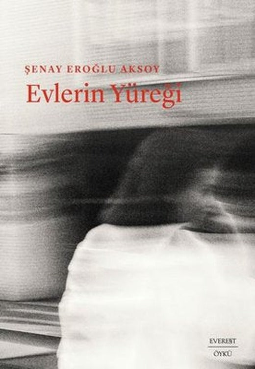 Evlerin Yüreği | Everest Yayınları