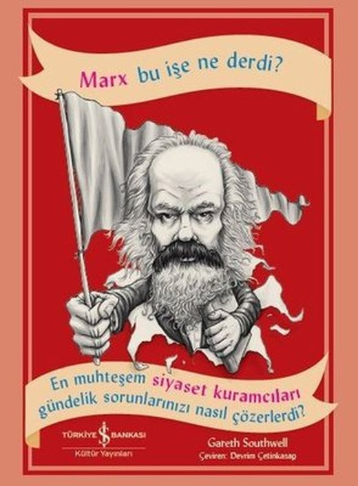 Marx Bu İşe Ne Derdi? | İş Bankası Kültür Yayınları